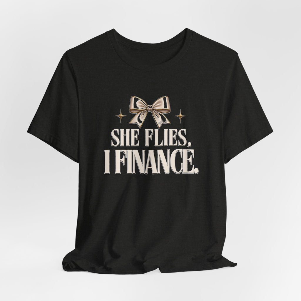 She Flies, I Finance — Cheer Parent Tee
