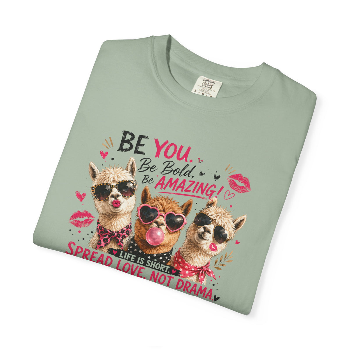 T-Shirt — 'Be You. Be Bold. Be Amazing.' Cute Sunglasses Dogs Tee, Spread Love Not Drama