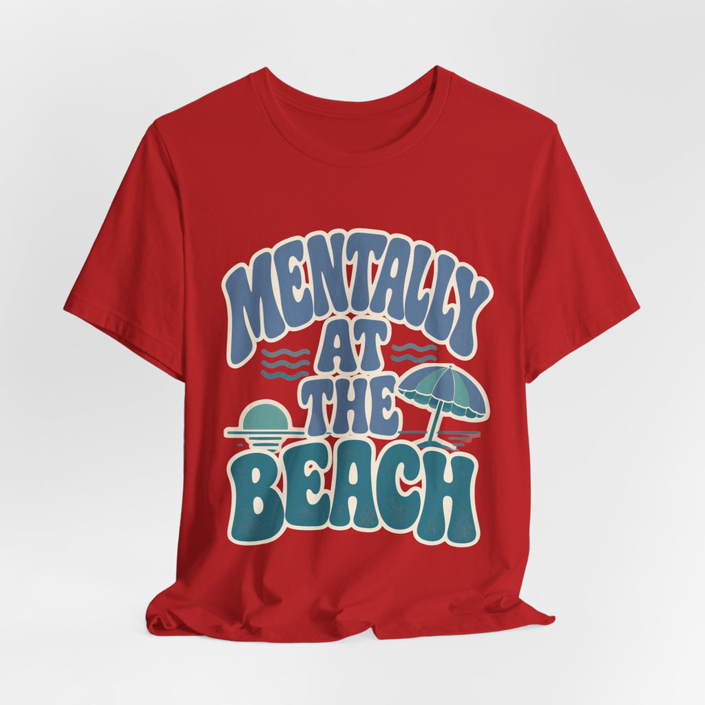 Mentally At The Beach T‑Shirt — Retro Beach Vibes Tee