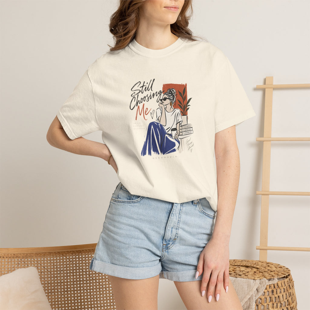 T-Shirt — "Still Choosing Me" Self-Care Graphic Tee
