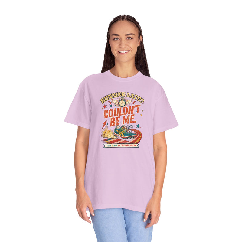 Running Late? Couldn't Be Me. — Track & Field Tee