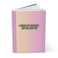 I Could Be Meaner But HR Said No Hardcover Journal — Funny Work Boss Office Notebook