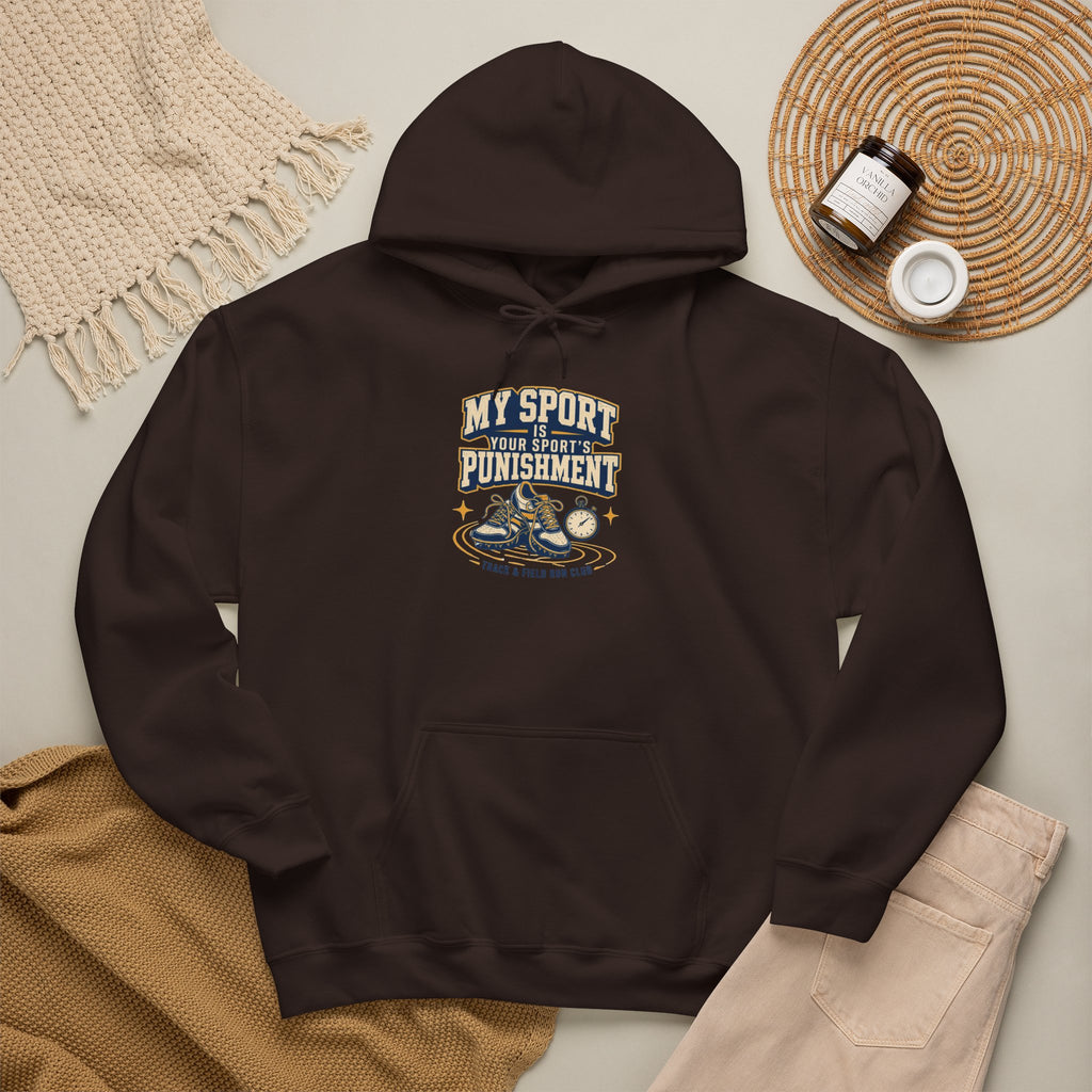 My Sport, Your Punishment Hoodie — Funny Athlete Sweatshirt for Sports Fans