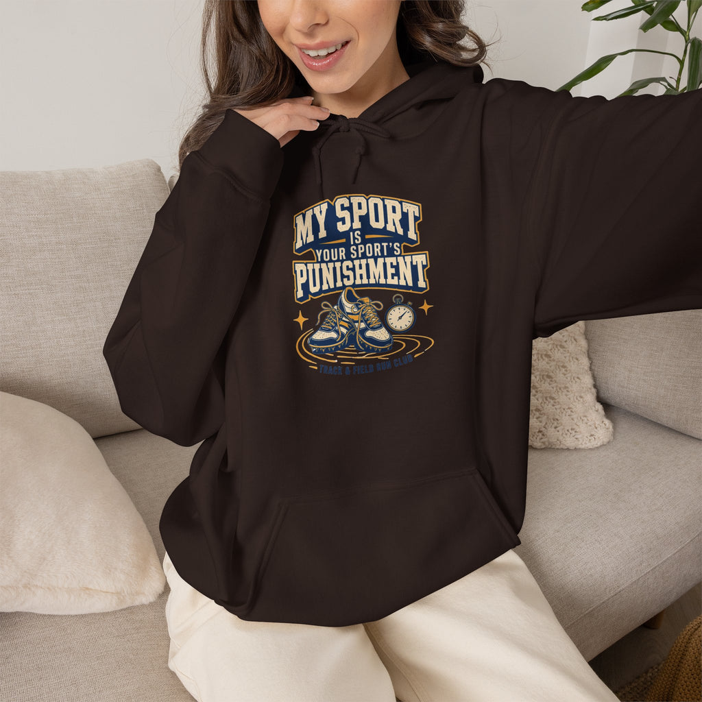 My Sport, Your Punishment Hoodie — Funny Athlete Sweatshirt for Sports Fans