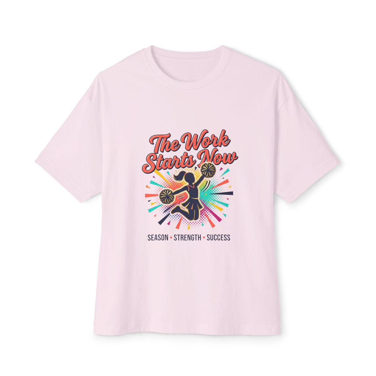 The Work Starts Now Oversized Cheer Season Tee