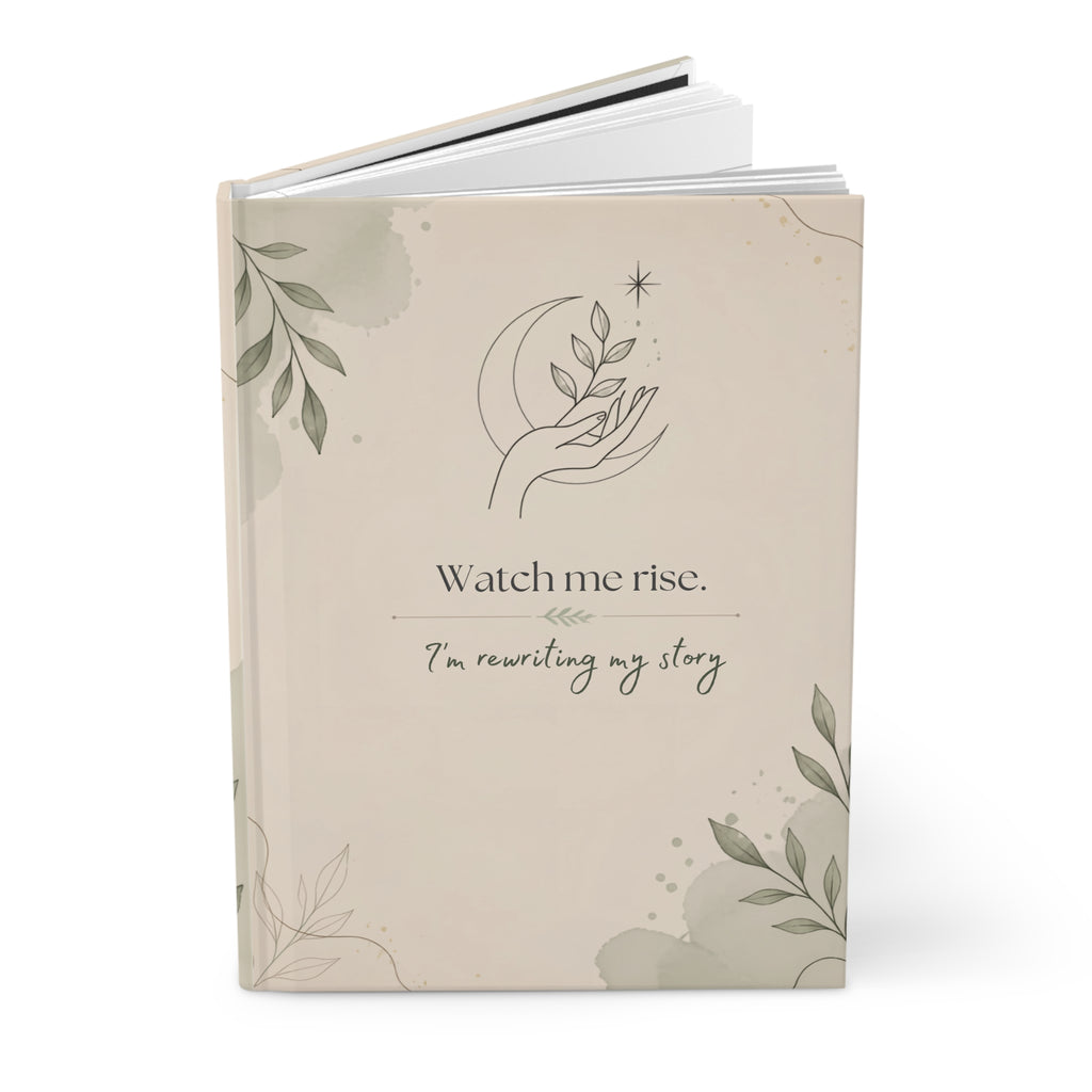 Watch Me Rise Hardcover Journal — "I'm Rewriting My Story" Inspirational Lined Notebook
