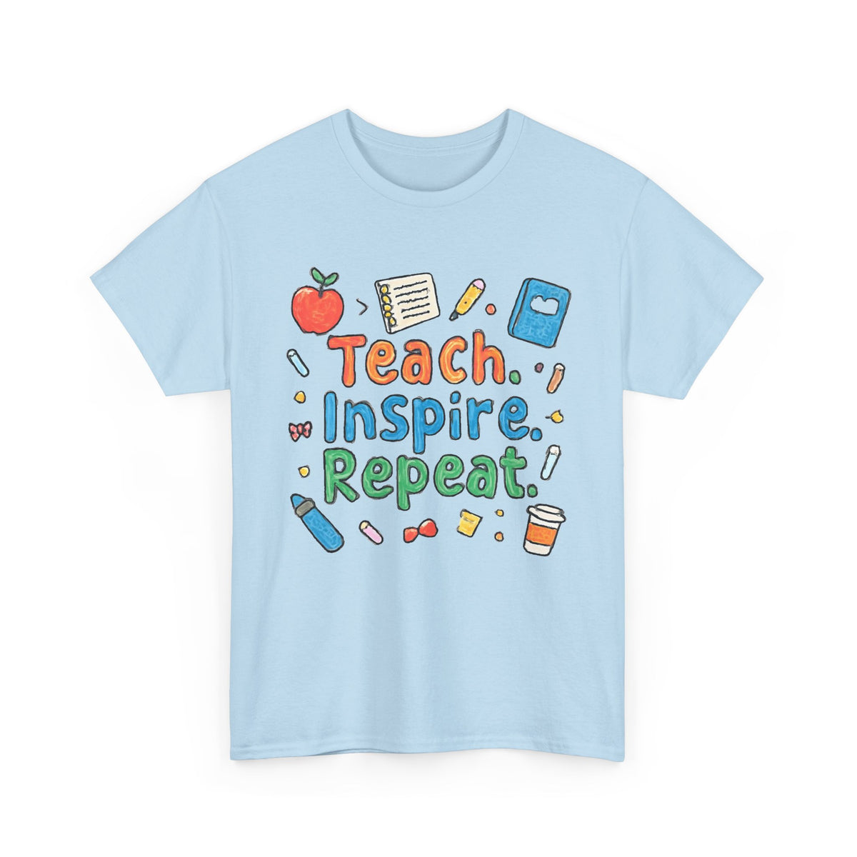 Teach Inspire Repeat T-Shirt — Cute Teacher Appreciation Tee