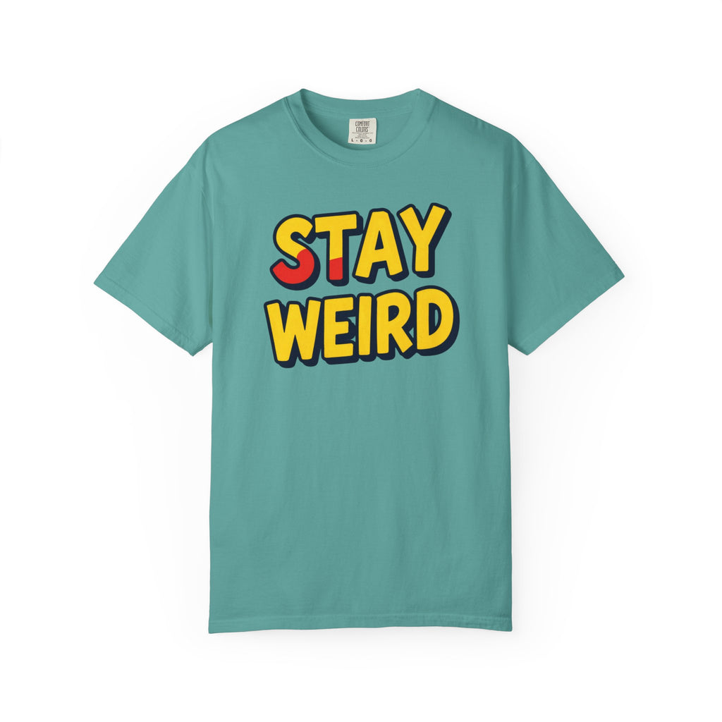 Stay Weird Graphic T-Shirt — Retro Bold Text Tee
