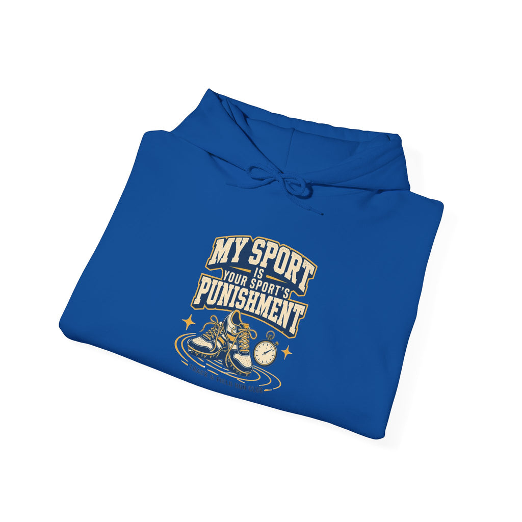My Sport, Your Punishment Hoodie — Funny Athlete Sweatshirt for Sports Fans