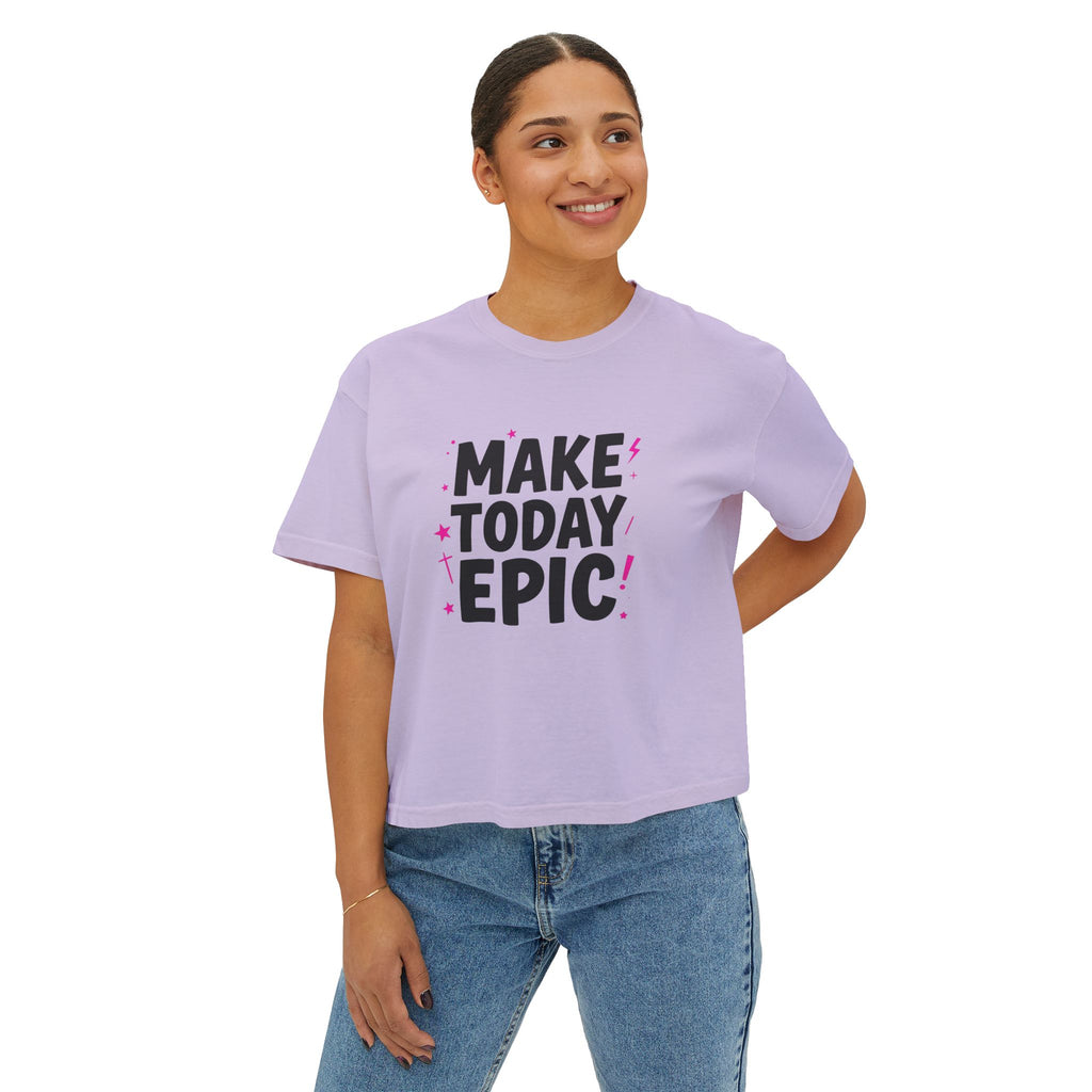Make Today Epic Boxy Tee — Women's Motivational Graphic T-Shirt