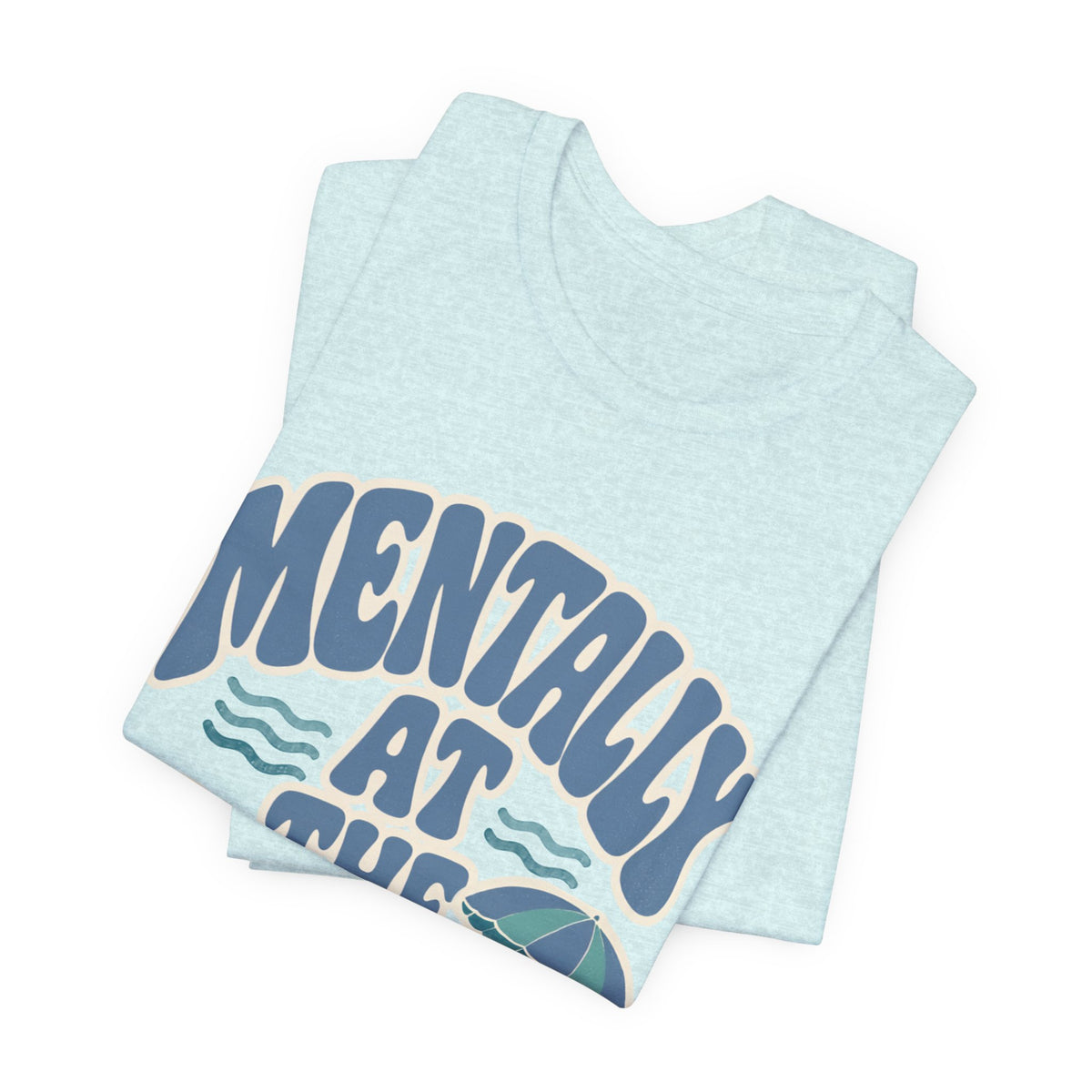 Mentally At The Beach T‑Shirt — Retro Beach Vibes Tee