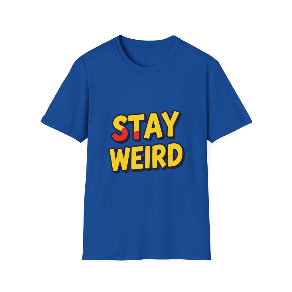 Stay Weird T-Shirt — Retro Bold Graphic Tee