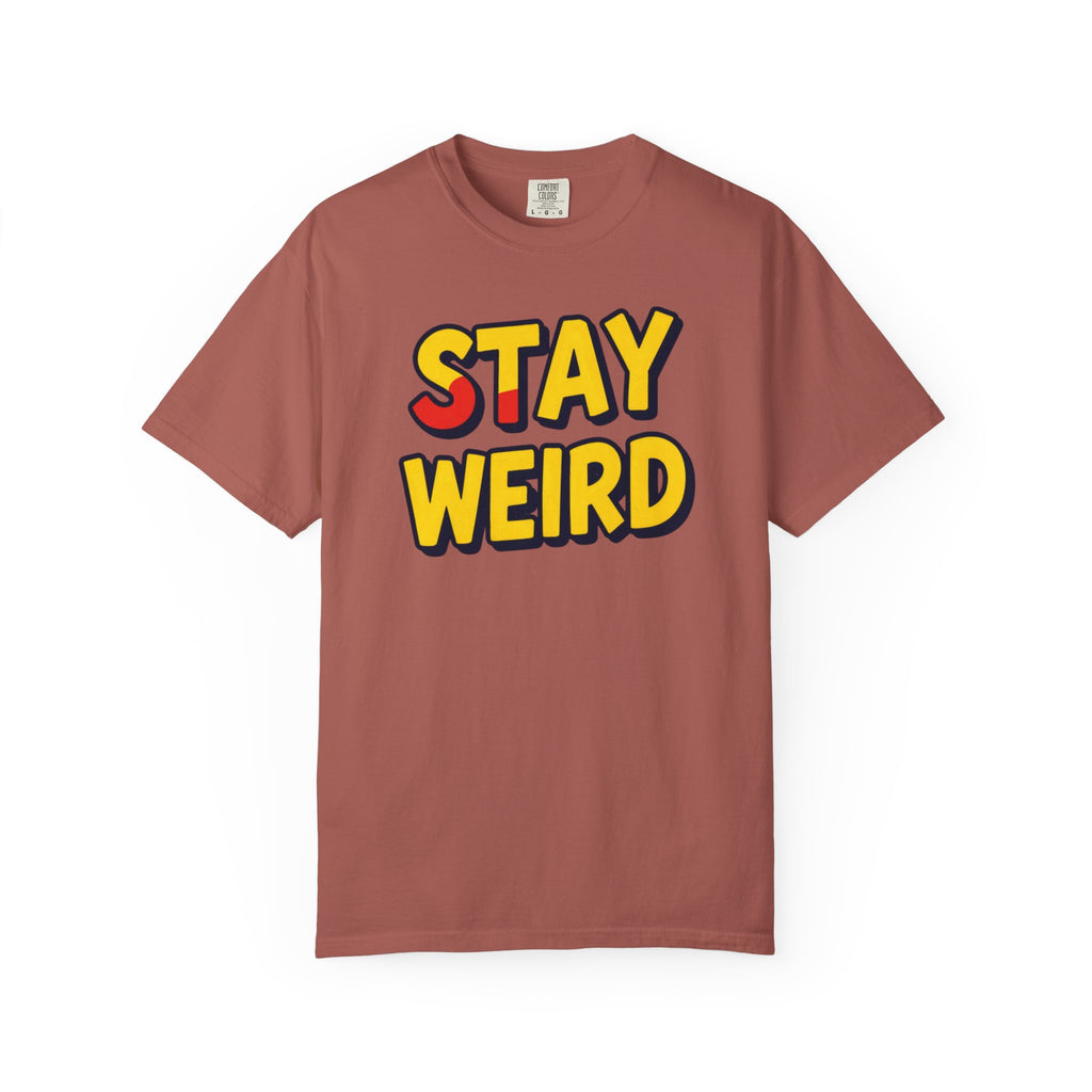 Stay Weird Graphic T-Shirt — Retro Bold Text Tee