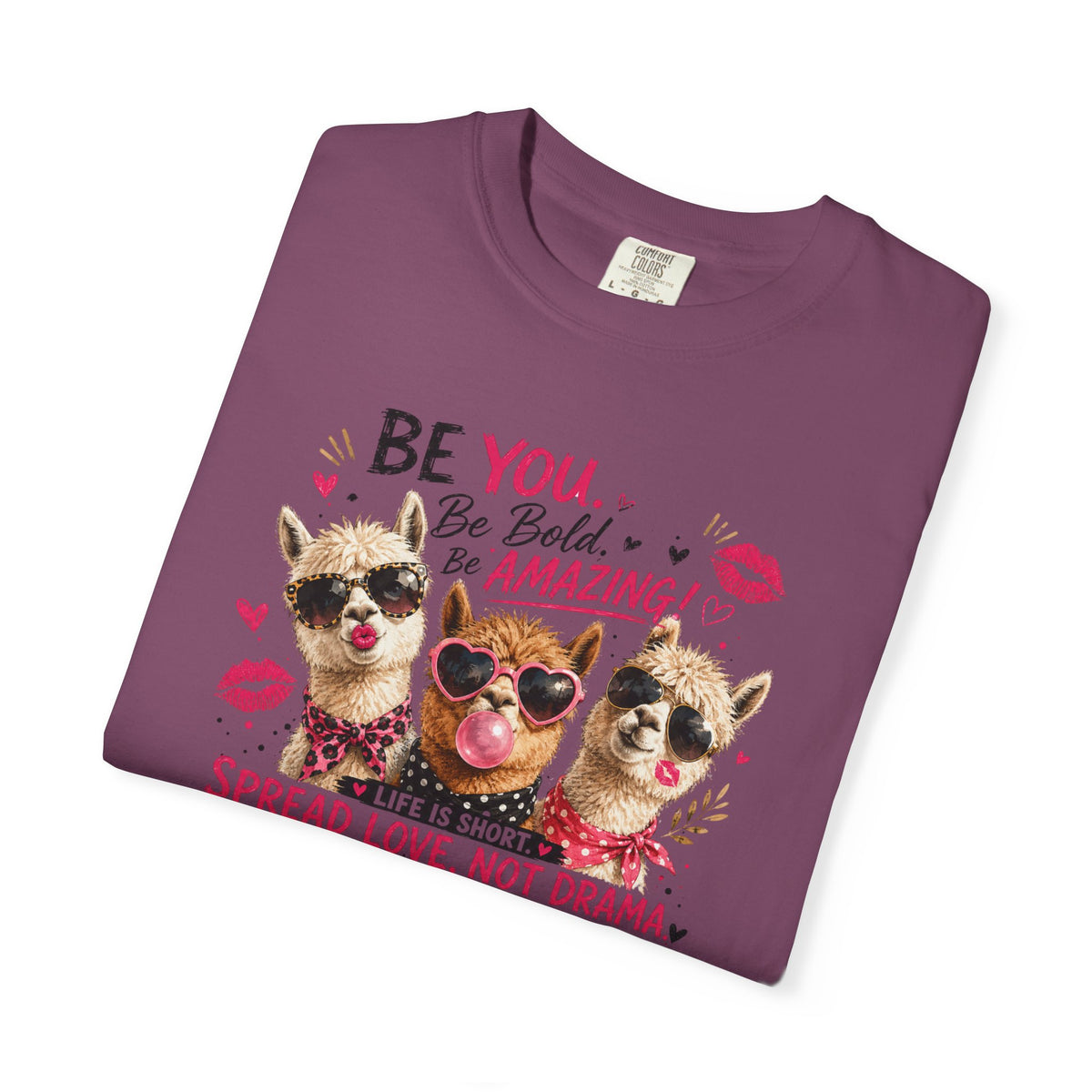 T-Shirt — 'Be You. Be Bold. Be Amazing.' Cute Sunglasses Dogs Tee, Spread Love Not Drama