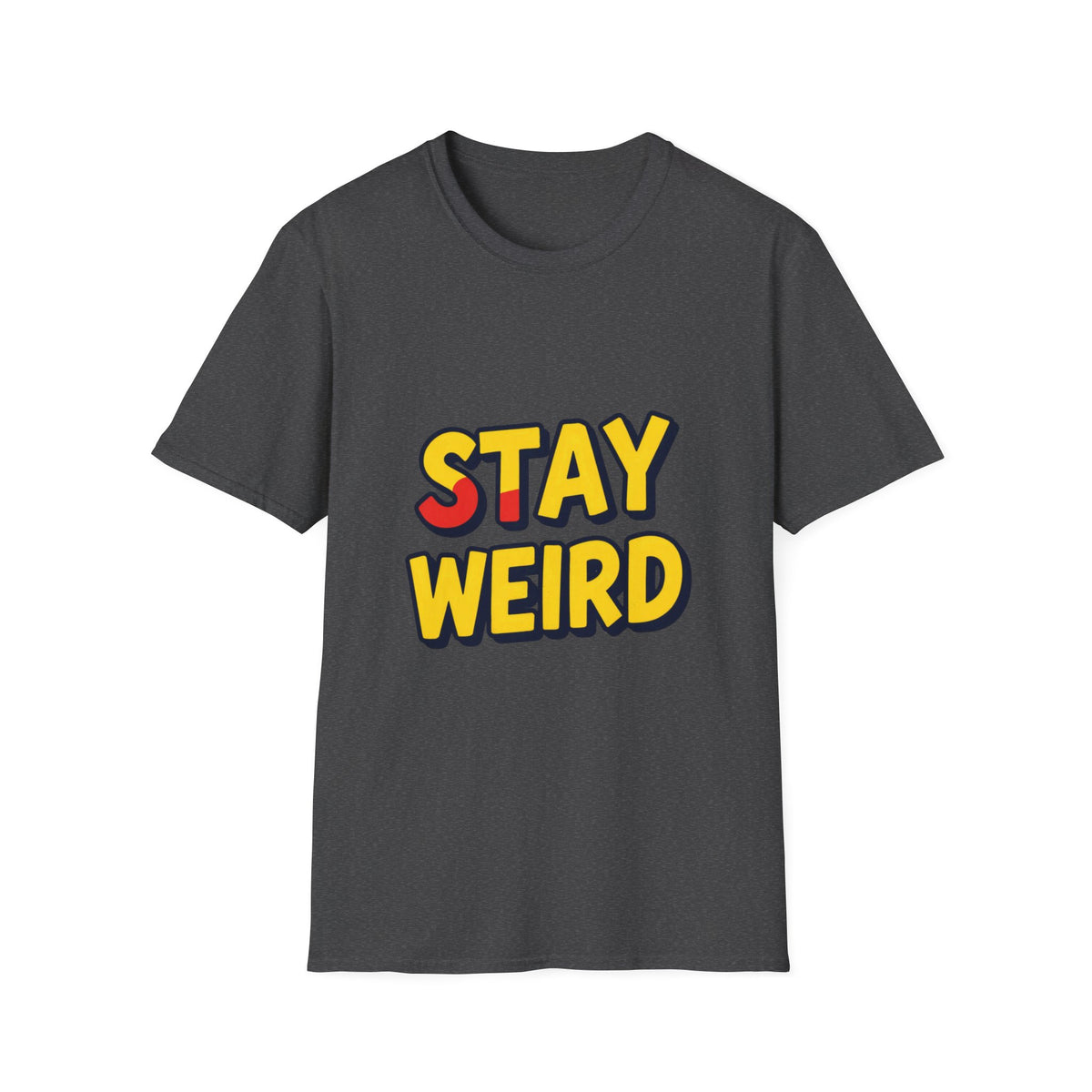 Stay Weird T-Shirt — Retro Bold Graphic Tee