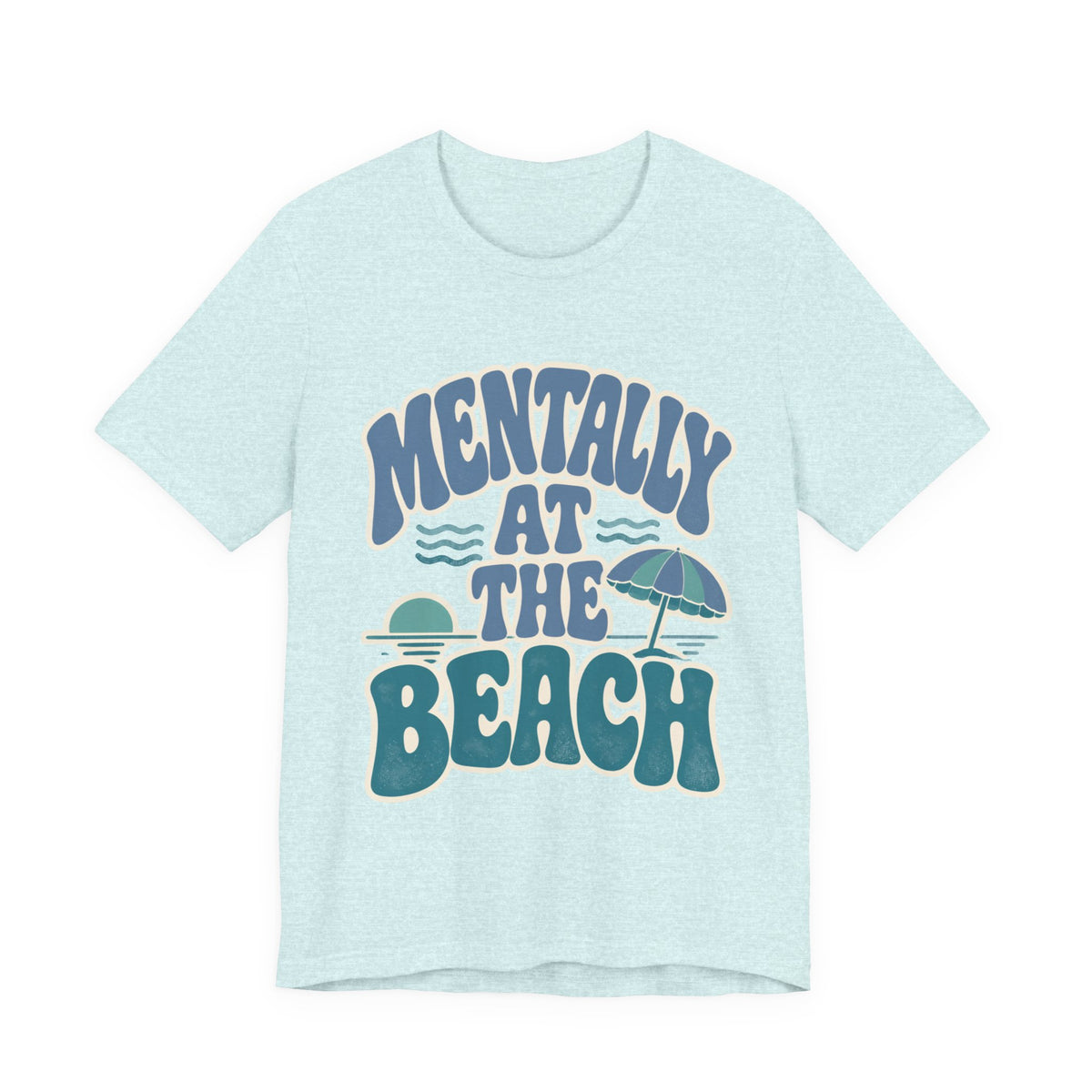 Mentally At The Beach T‑Shirt — Retro Beach Vibes Tee