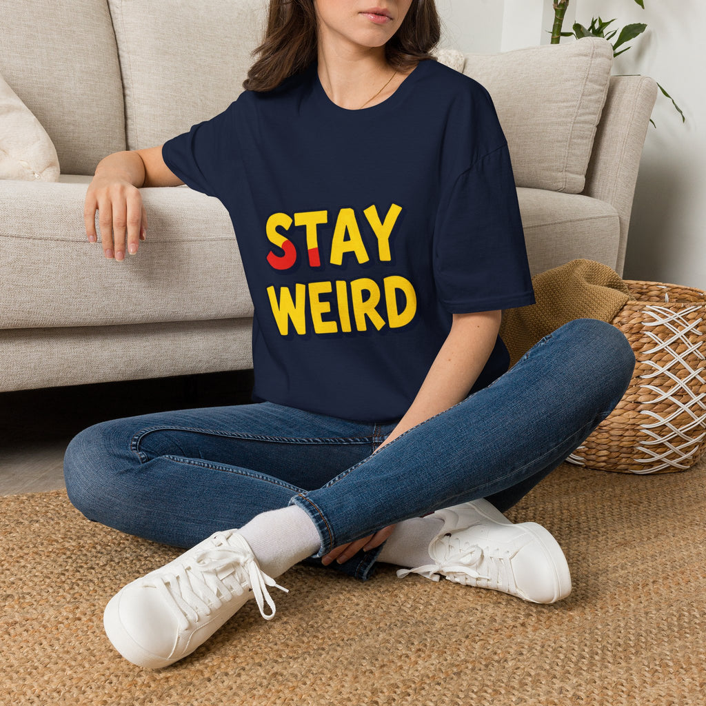 Stay Weird T-Shirt — Retro Bold Graphic Tee