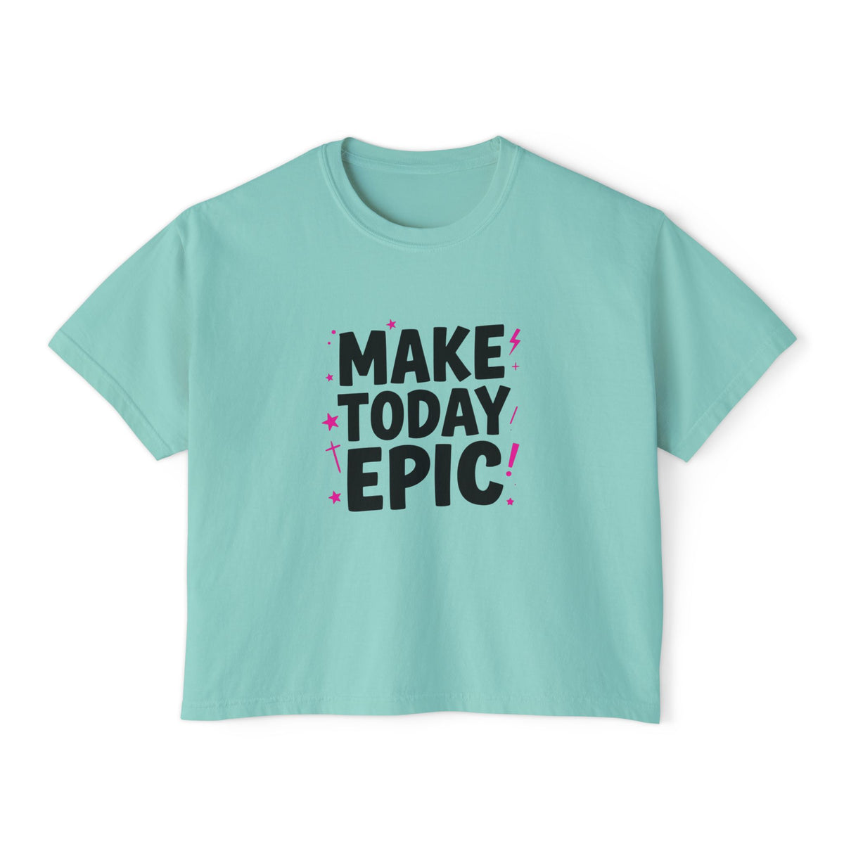 Make Today Epic Boxy Tee — Women's Motivational Graphic T-Shirt